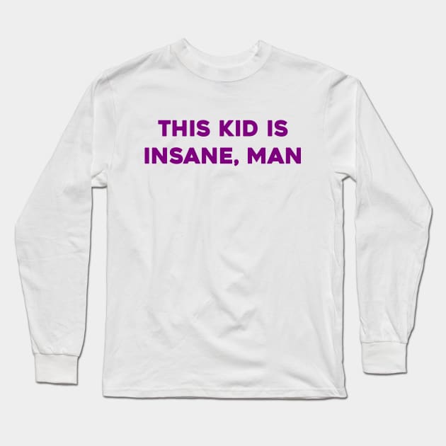 This Kid is Insane, Man Long Sleeve T-Shirt by Solenoid Apparel